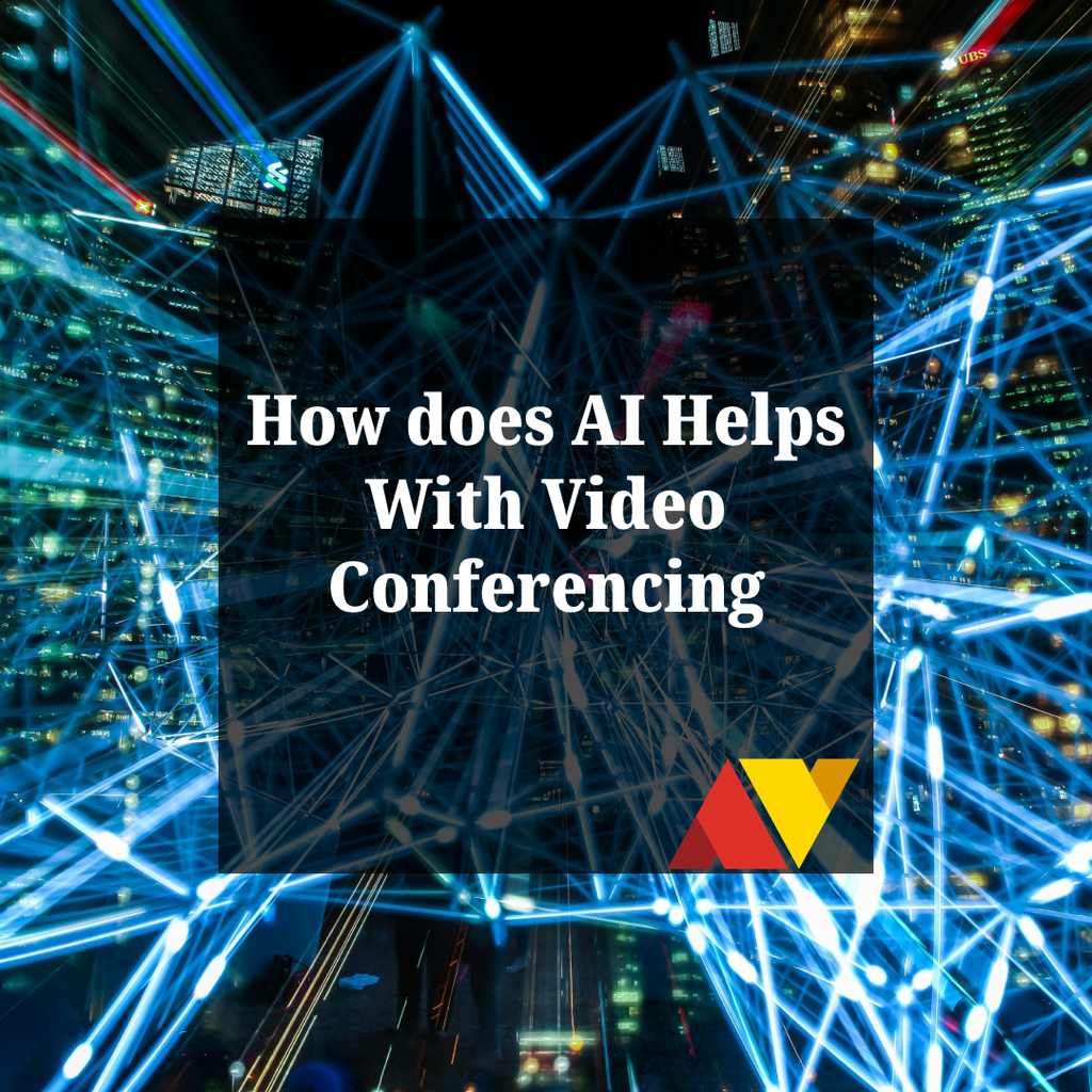 How Does AI helps with video Conferencing